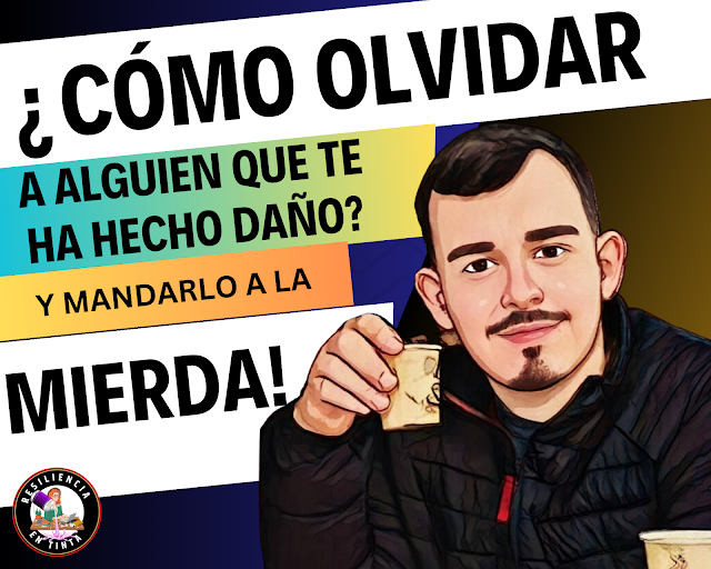 Cómo olvidar a alguien que te ha hecho daño (y mandarlo a la mierda)